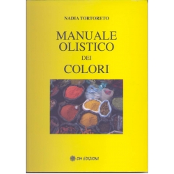 Nadia Tortoreto - Il manuale olistico dei colori